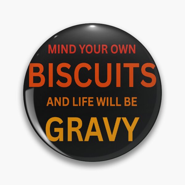 Item preview, Mind Your Own Biscuits and Life Will be Gravy designed and sold by erozzz.