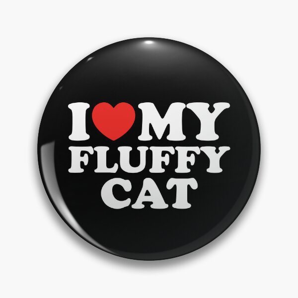 Item preview, I Love My Fluffy Cat designed and sold by shitpostee.