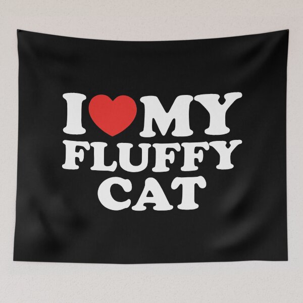 Item preview, I Love My Fluffy Cat designed and sold by shitpostee.