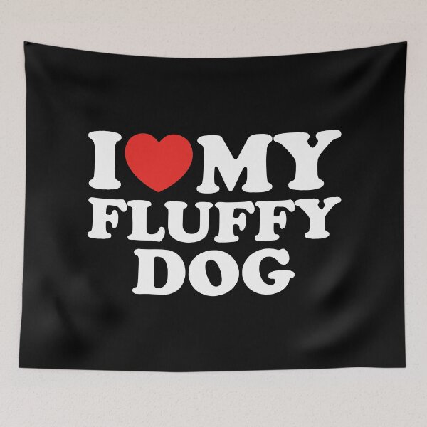 Item preview, I Love My Fluffy Dogs designed and sold by shitpostee.