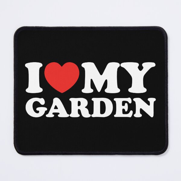 Item preview, I Love My Garden designed and sold by shitpostee.