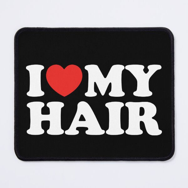 Item preview, I Love My Hair designed and sold by shitpostee.