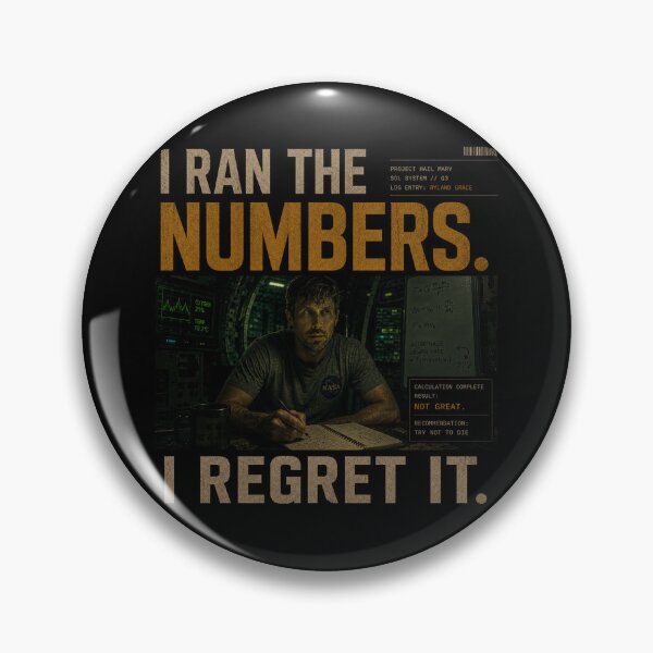 Item preview, I Ran The Numbers I Regret It - Project Hail Mary designed and sold by hesjustken.
