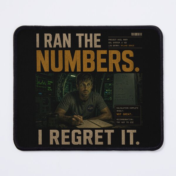 Item preview, I Ran The Numbers I Regret It - Project Hail Mary designed and sold by hesjustken.