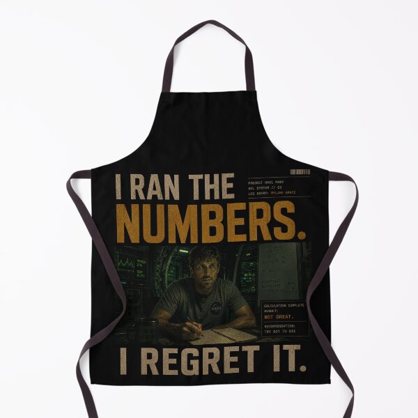 Item preview, I Ran The Numbers I Regret It - Project Hail Mary designed and sold by hesjustken.