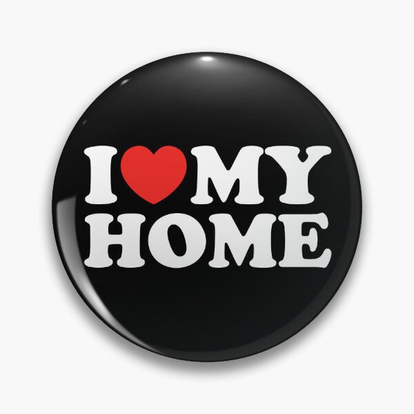 Item preview, I Love My Home designed and sold by shitpostee.