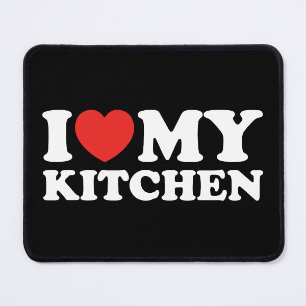 Item preview, I Love My Kitchen designed and sold by shitpostee.