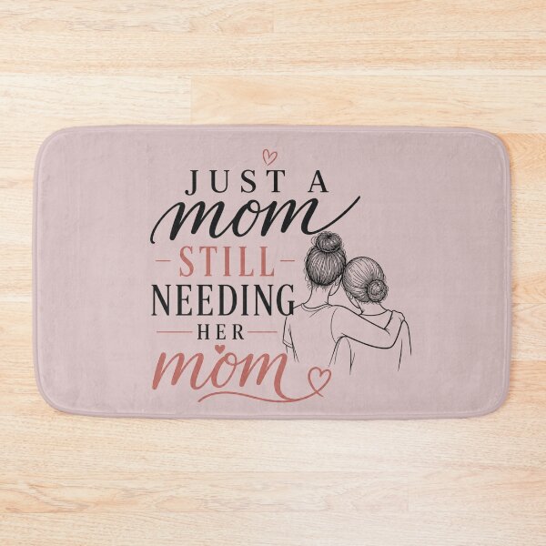 Item preview, Just A Mom Still Needing Her Mom Shirt designed and sold by Ginastle26.