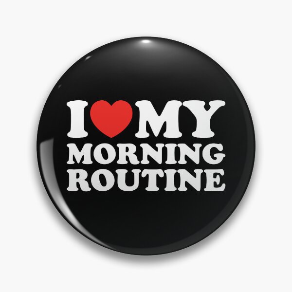 Item preview, I Love My Morning Routine designed and sold by shitpostee.