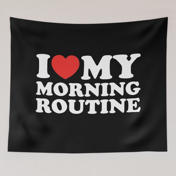 Item preview, I Love My Morning Routine designed and sold by shitpostee.