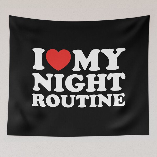 Item preview, I Love My Night Routine designed and sold by shitpostee.