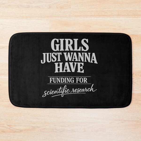 Item preview, Girls Just Wanna Have Funding For Scientific Research designed and sold by faridman.