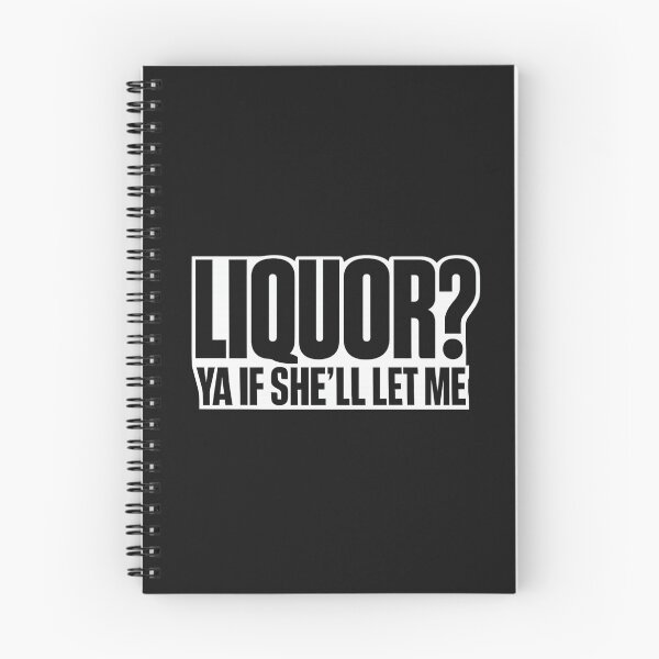 Item preview, Liquor Yeah If She'll Let Me Funny Unhinged Adult Humor Meme designed and sold by faridman.