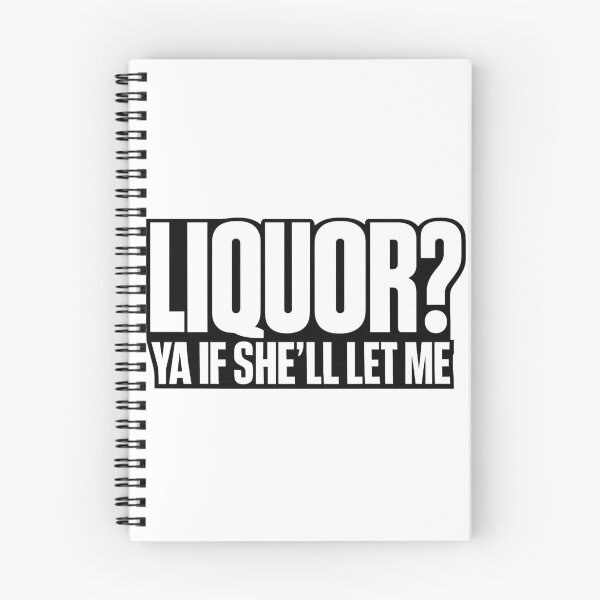 Item preview, Liquor Yeah If She'll Let Me Funny Unhinged Adult Humor Meme designed and sold by faridman.