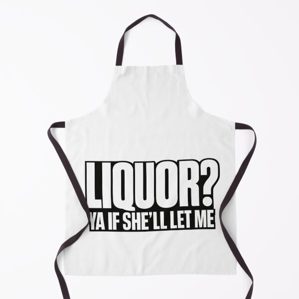 Item preview, Liquor Yeah If She'll Let Me Funny Unhinged Adult Humor Meme designed and sold by faridman.