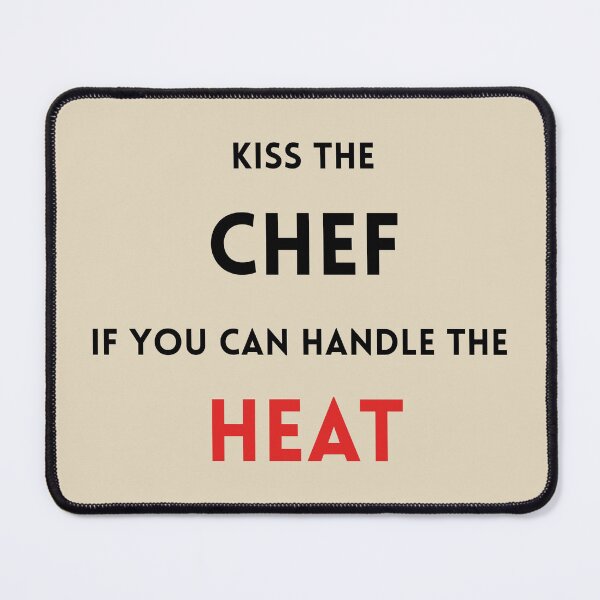 Item preview, Kiss The Chef If You Can Handle The Heat Stickers Prints Posters Wall Art Magnet Home Coffee Cup Decoration TShirt Stationary Notebook Magnet Hat Kitchen Work School Office Redbubble Shop designed and sold by Saritas Boutique Shop.