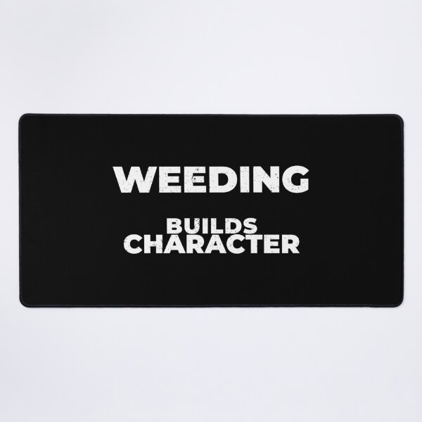 Item preview, Weeding Builds Character Funny Sign Shop Shirt Vinyl Cutting Humor White Version designed and sold by Sign Shop Humor.