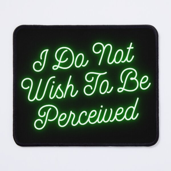 Item preview, “I Do Not Wish To Be Perceived” Green Neon Design designed and sold by Vileprint.