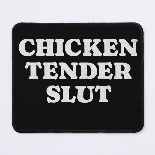 Item preview, Chicken Tender Slut designed and sold by Primotees.