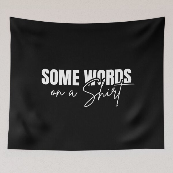 Item preview, Some Words on a Shirt – Funny Minimalist Irony designed and sold by Dondonmart.