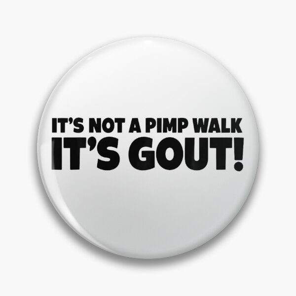 Item preview, It's Not A Pimp Walk It's Gout Funny Old Man Medical Humor  designed and sold by ivotee.