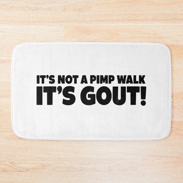 Item preview, It's Not A Pimp Walk It's Gout Funny Old Man Medical Humor  designed and sold by ivotee.