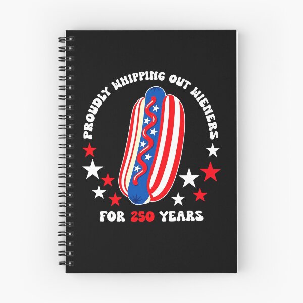 Item preview, Proudly Whipping Out Wieners For 250 Years designed and sold by RamneekFraty.