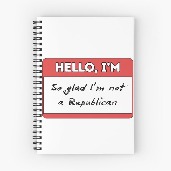 Item preview, Hello, I'm So Glad I'm Not A Republican designed and sold by The Menace Mama.
