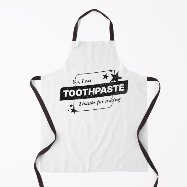 Item preview, Yes, I eat toothpaste. Thanks for asking designed and sold by uhhhhhhhDesigns.