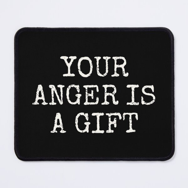 Item preview, Your Anger Is A Gift designed and sold by Lone Frog.