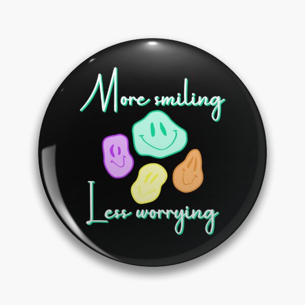 Item preview, More smiling, Less worrying designed and sold by bodyartbybaylee.