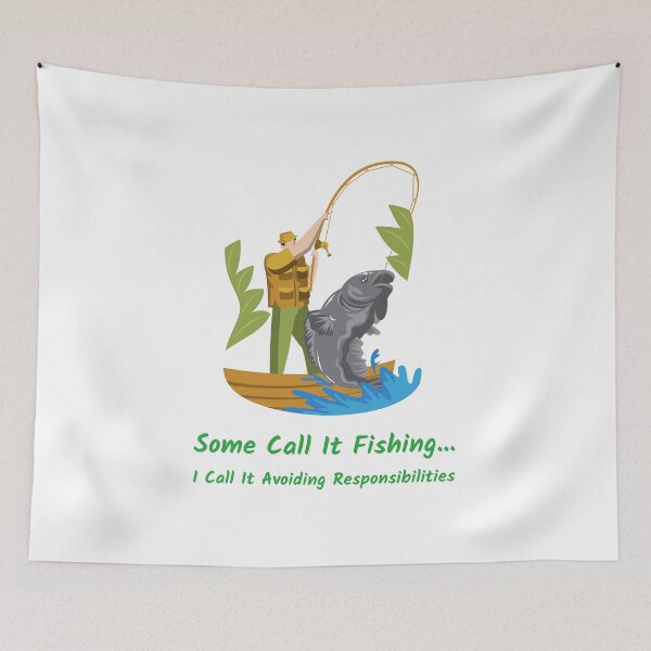 Item preview, Some Call It Fishing... I call it Avoiding Responsibilities designed and sold by Kal-El-Tees.