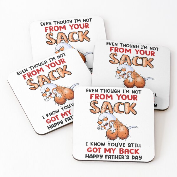 Item preview, Funny Even Though I'm Not From Your Sack I Know You've Still Got My Back  designed and sold by Achkalona.