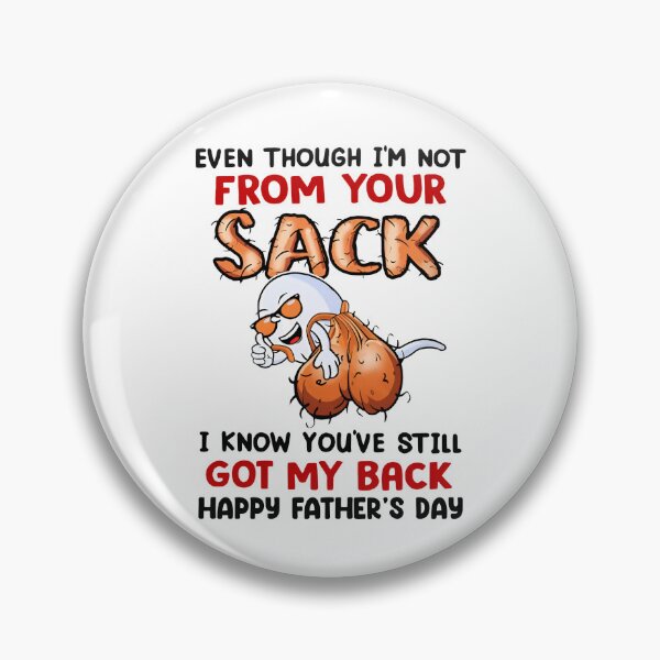 Item preview, Funny Even Though I'm Not From Your Sack I Know You've Still Got My Back  designed and sold by Achkalona.