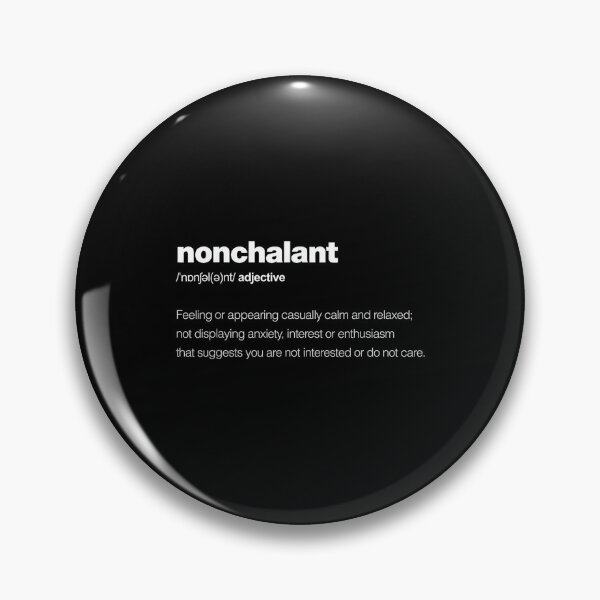 Item preview, The word nonchalant with a dictionary definition designed and sold by jspqf2952.