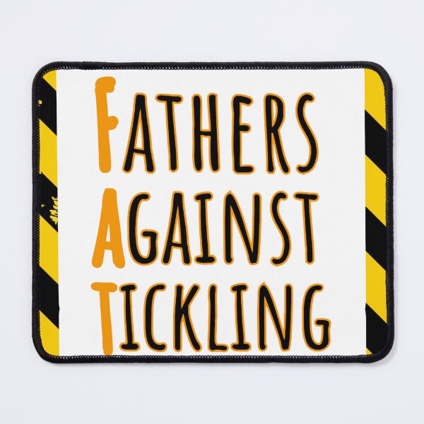 Item preview, FAT: Fathers Against Tickling Series designed and sold by MyBottomShelf.