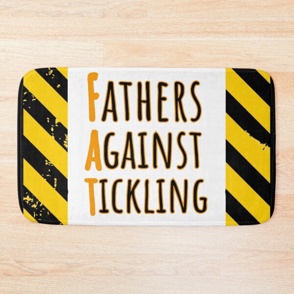 Item preview, FAT: Fathers Against Tickling Series designed and sold by MyBottomShelf.