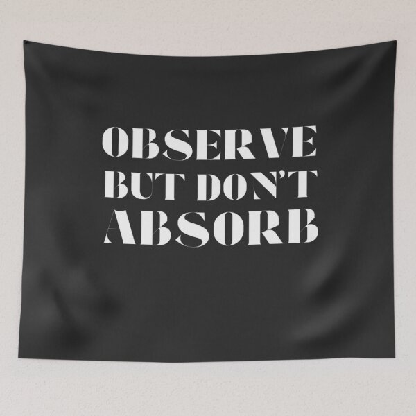 Item preview, Observe But Don't Absorb designed and sold by TonsPOD.