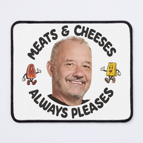 Item preview, Meats And Cheeses Always Pleases Bob Mortimer Funny Food designed and sold by Achkalona.