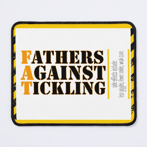 Item preview, FAT: Fathers Against Tickling Series designed and sold by MyBottomShelf.