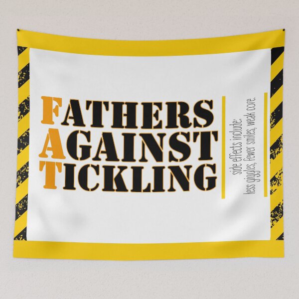 Item preview, FAT: Fathers Against Tickling Series designed and sold by MyBottomShelf.