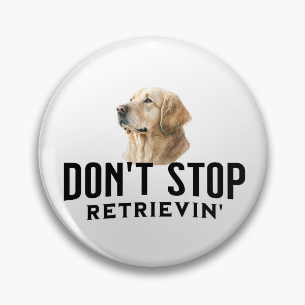 Item preview, Don't Stop Retrievin' designed and sold by Primotees.