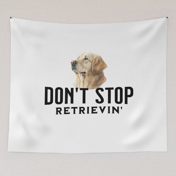 Item preview, Don't Stop Retrievin' designed and sold by Primotees.