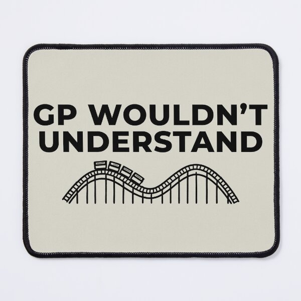 Item preview, GP Wouldn’t Understand – Roller Coaster Enthusiast Design designed and sold by Coaster Culture Industries.