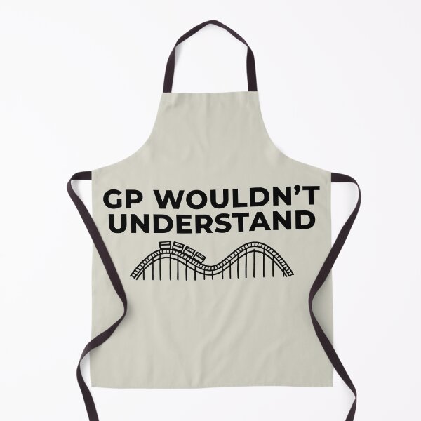 Item preview, GP Wouldn’t Understand – Roller Coaster Enthusiast Design designed and sold by Coaster Culture Industries.