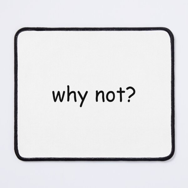 Item preview, why not? designed and sold by speed limit none.