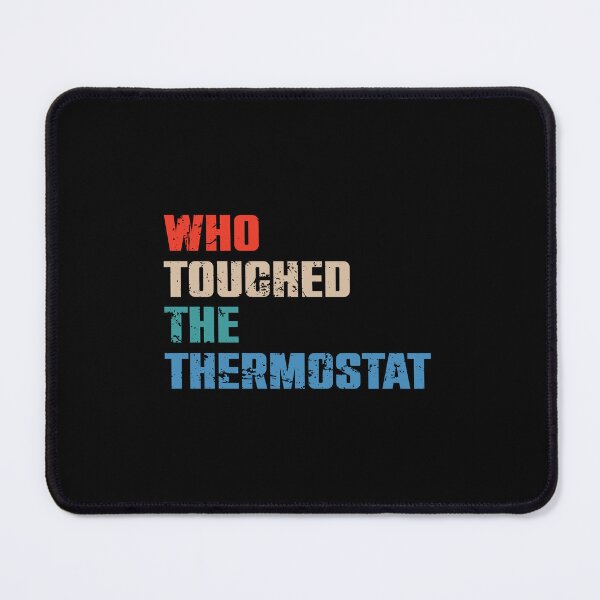 Item preview, Who Touched The Thermostat designed and sold by syelivinadera.