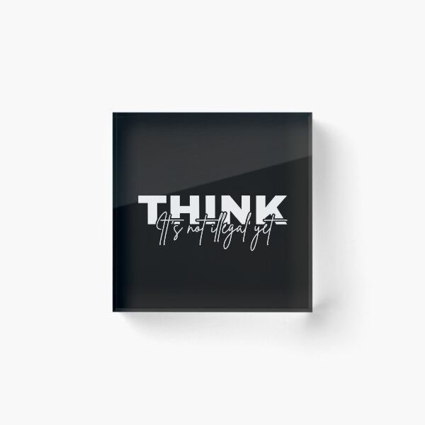 Item preview, Think. It's not illegal yet. designed and sold by Dondonmart.