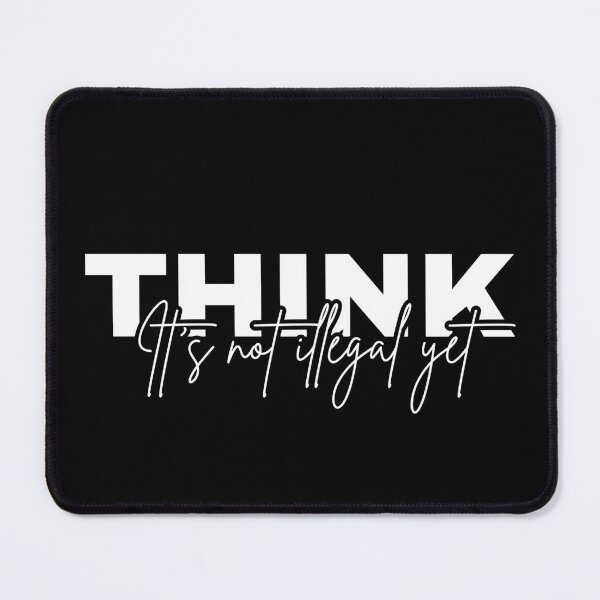 Item preview, Think. It's not illegal yet. designed and sold by Dondonmart.