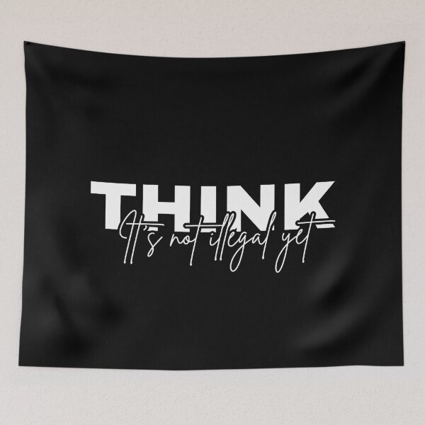 Item preview, Think. It's not illegal yet. designed and sold by Dondonmart.